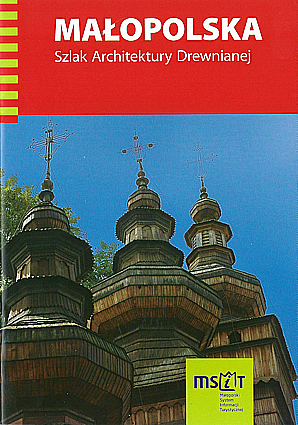 Małopolska. Szlak Architektury Drewnianej
